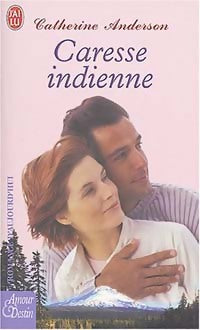 Caresse indienne - Catherine Anderson - Livre