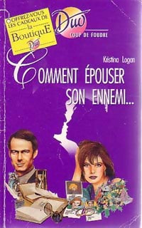 Comment épouser son ennemi... - Kristina Logan - Livre
