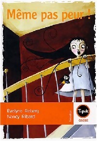 Même pas peur ! - Evelyne Reberg, Nancy Ribard - Livre