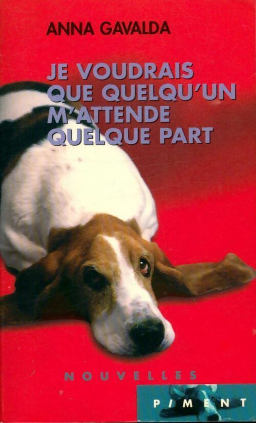 Je voudrais que quelqu'un m'attende quelque part - Anna Gavalda - Livre