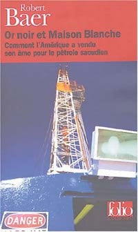 Or noir et Maison Blanche - Robert Baer - Livre