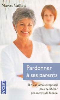 Pardonner à ses parents - Maryse Vaillant - Livre