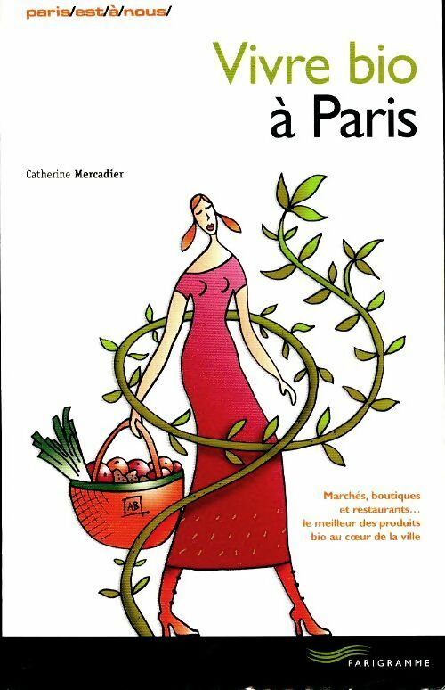Vivre bio à Paris - Catherine Mercadier - Livre