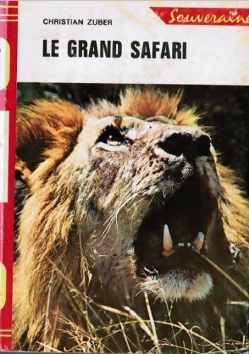 Le grand safari - Christian Zuber - Livre