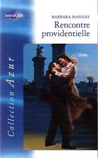 Rencontre providentielle - Barbara Hannay - Livre