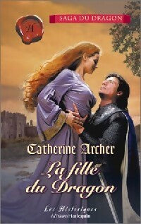 La fille du dragon - Catherine Archer - Livre
