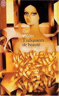 Trafiquants de beauté - Zoé Valdes - Livre