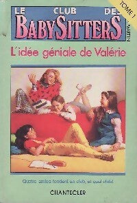 Le club des baby-sitters Tome I : L'idée géniale de Valérie - Ann M. Martin - Livre