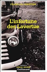 L'infortune des Lavertue - François Chrétien - Livre