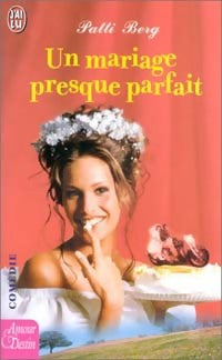 Un mariage presque parfait - Patti Berg - Livre