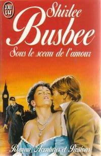 Sous le sceau de l'amour - Shirlee Busbee - Livre