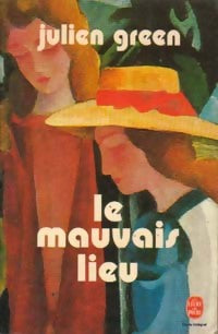 Le mauvais lieu - Julien Green - Livre