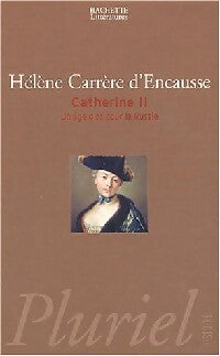 Catherine II : un âge d'or pour la Russie - Hélène Carrère d'Encausse - Livre