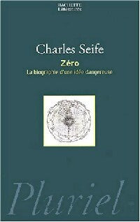 Zéro : la biographie d'une idée dangereuse - Charles Seife - Livre