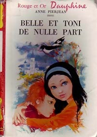 Belle et Toni de nulle part - Anne Pierjean - Livre