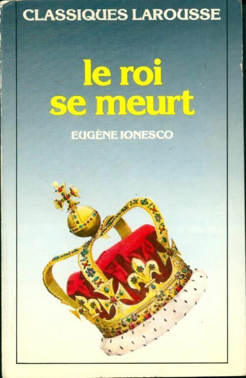 Le roi se meurt - Eugène Ionesco - Livre