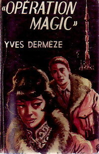 Opération Magic - Yves Dermèze - Livre
