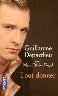 Tout donner - Guillaume Depardieu, Marc-Olivier Fogiel - Livre