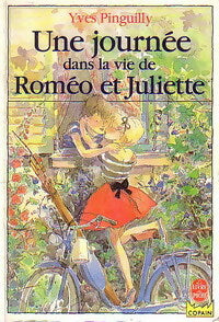 Une journée dans la vie de Roméo et Juliette - Yves Pinguilly - Livre