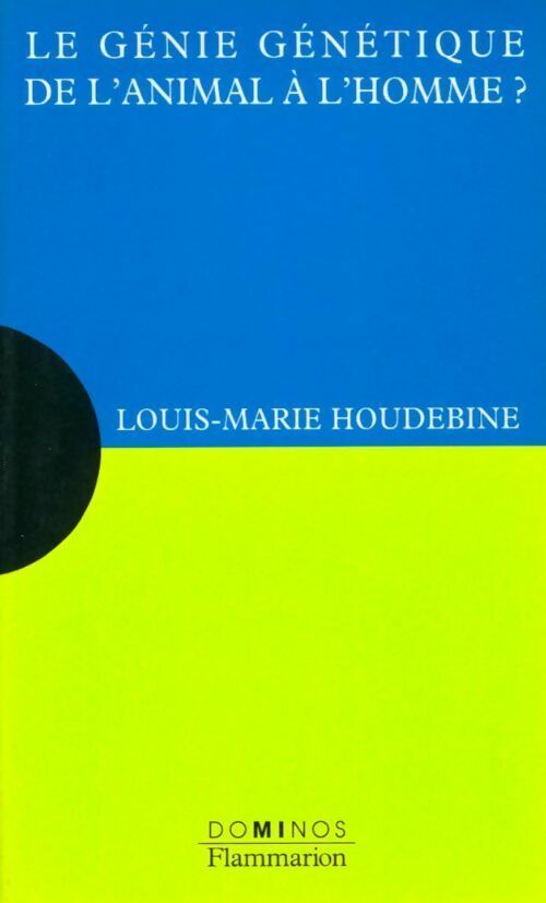 Le génie génétique, de l'animal à l'homme ? - Louis-Marie Houdebine - Livre