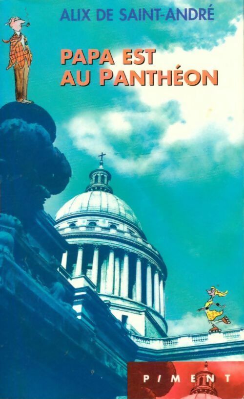Papa est au Panthéon - Alix De Saint-André - Livre