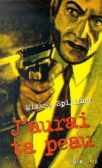 J'aurai ta peau - Mickey Spillane - Livre