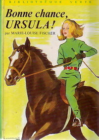 Bonne chance, Ursula ! - Marie-Louise Fischer - Livre