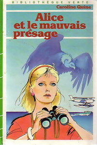 Alice et le mauvais présage - Caroline Quine - Livre