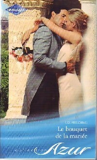 Le bouquet de la mariée - Liz Fielding - Livre