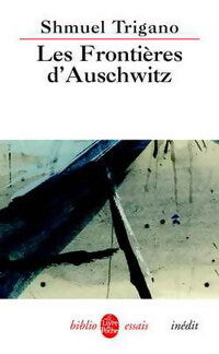 Les frontières d'Auschwitz - Schmuel Trigano - Livre