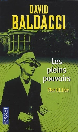 Les pleins pouvoirs (le pouvoir d'exécuter) - David G. Baldacci - Livre