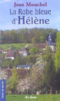 La robe bleue d'Hélène - Jean Mouchel - Livre