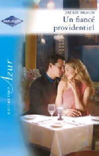 Un fiancé providentiel - Jackie Braun - Livre