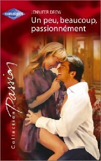 Un peu, beaucoup, passionnément - Jennifer Drew - Livre