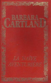 La naïve aventurière - Barbara Cartland - Livre