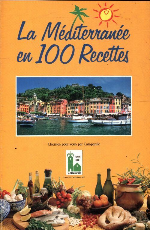 La Méditerrannée en 100 recettes - Collectif - Livre