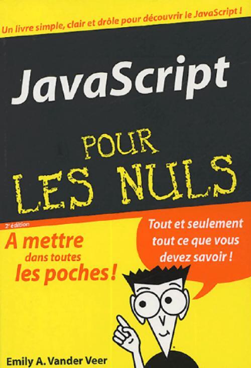 JavaScript pour les nuls - Emily A. Van der Veer - Livre
