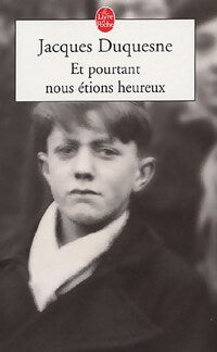 Et pourtant nous étions heureux - Jacques Duquesne - Livre