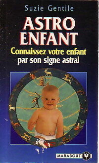 Astro-enfant : connaissez votre enfant par son signe astral - Suzie Gentile - Livre