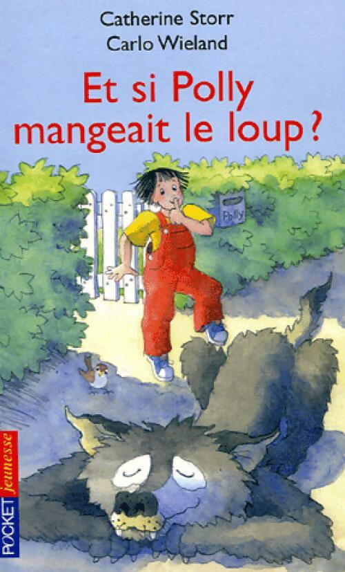 Et si Polly mangeait le loup ? - Catherine Storr - Livre