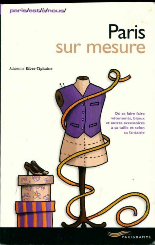 Paris sur mesure - Adrienne Ribes-Tiphaine - Livre