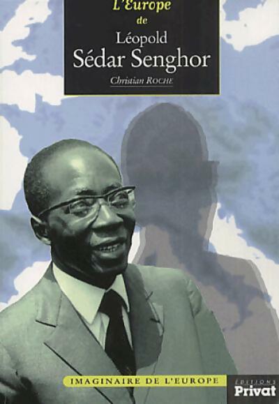 L'Europe de Léopold Sédar Senghor - Christian Roche - Livre