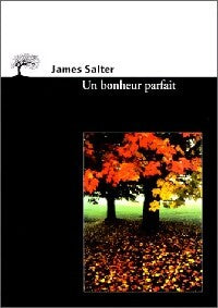 Un bonheur parfait - James Salter - Livre