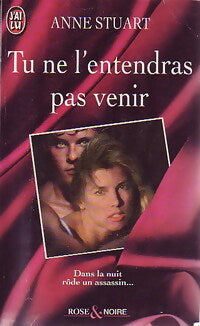 Tu ne l'entendras pas venir - Anne Stuart - Livre