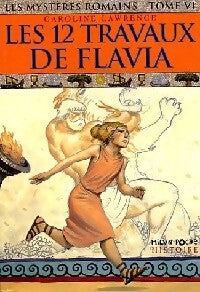 Les mystères romains Tome VI : Douze travaux de Flavia - Caroline Lawrence - Livre