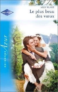Le plus beau des voeux - Ally Blake - Livre