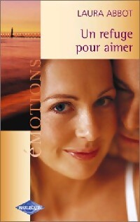Un refuge pour aimer - Laura Abbot - Livre