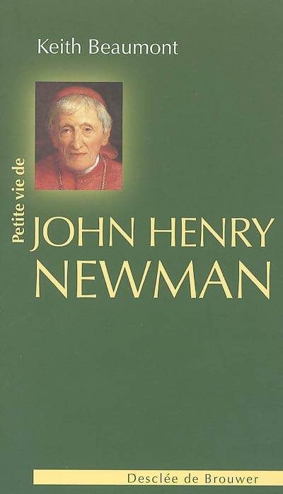 Petite vie de John-Henry Newman - Keith Beaumont - Livre