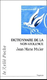 Dictionnaire de la non-violence - Jean-Marie Muller - Livre