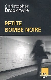 Petite bombe noire - Christopher Brookmyre - Livre